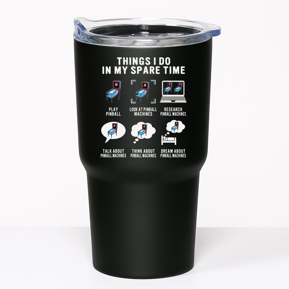 Pinball Gamer Things I Do In My Spare Time Pinball Player Tumbler
