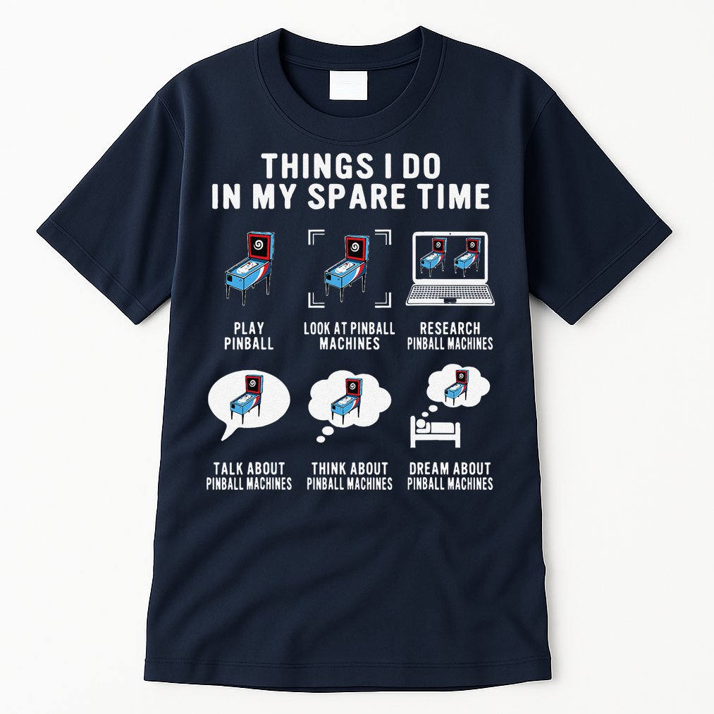 Pinball Gamer Things I Do In My Spare Time Pinball Player Tall T-Shirt