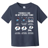 Pinball Gamer Things I Do In My Spare Time Pinball Player Toddler T-Shirt