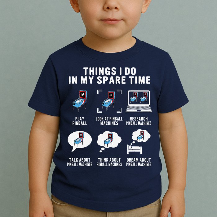 Pinball Gamer Things I Do In My Spare Time Pinball Player Toddler T-Shirt
