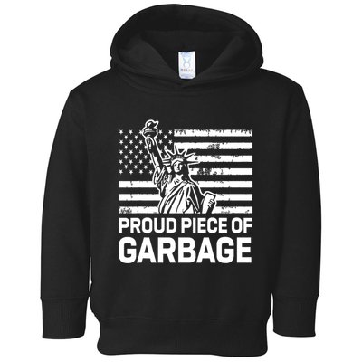 Proud Garbage Trump Proud Piece Of Garbage Toddler Hoodie