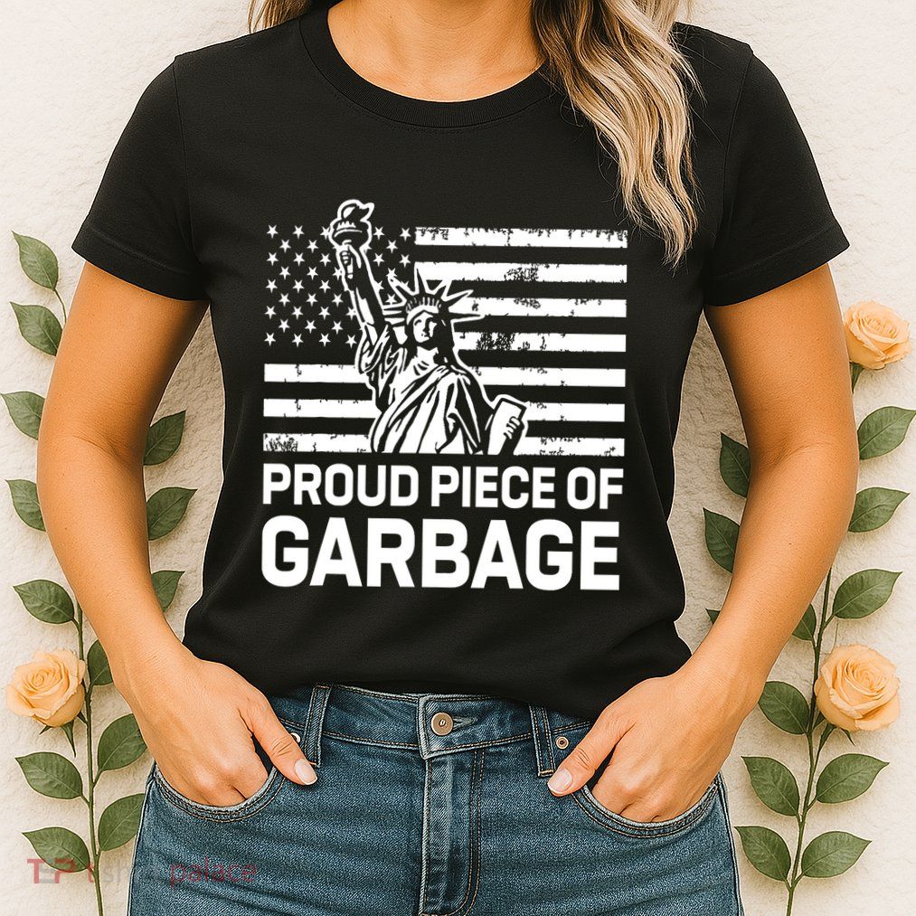 Proud Garbage Trump Proud Piece Of Garbage Womens T-Shirt