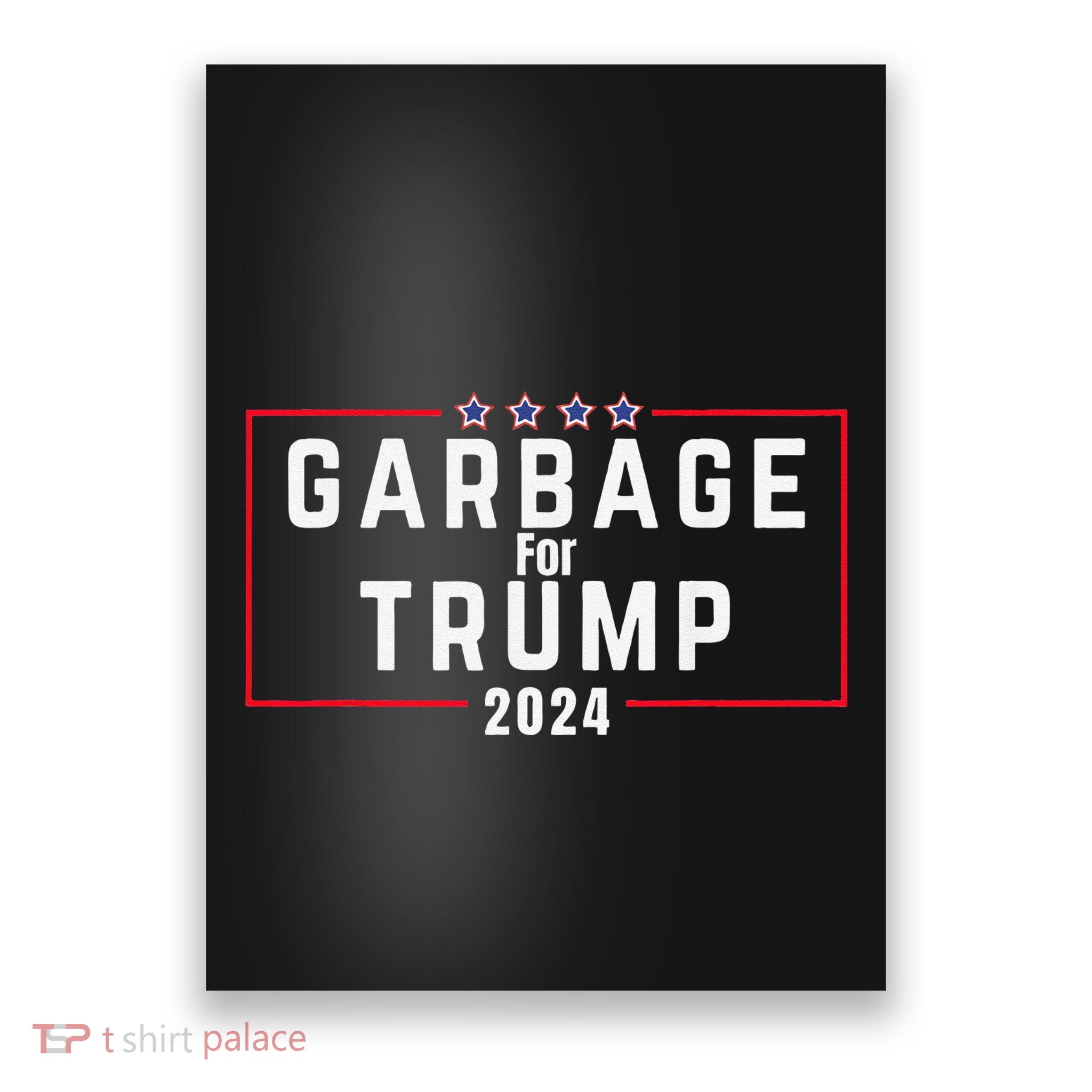 Proud Garbage Trump Garbage Supporter For Garbage Trump Gift Poster