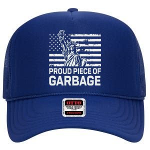 Proud Garbage Trump Proud Piece Of Garbage High Crown Mesh Back Trucker Hat