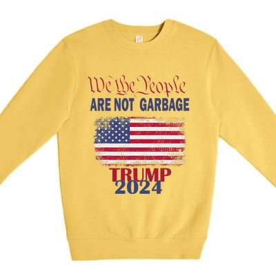 Proud Garbage Trump Supporter We The People Are Not Garbage Premium Crewneck Sweatshirt