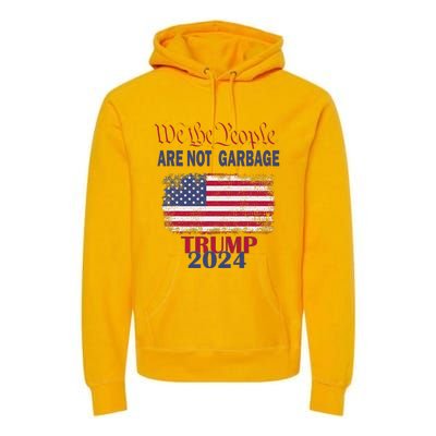 Proud Garbage Trump Supporter We The People Are Not Garbage Premium Hoodie