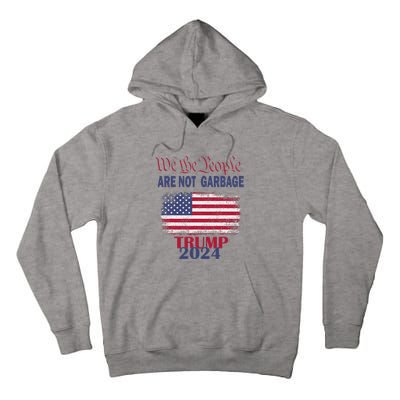 Proud Garbage Trump Supporter We The People Are Not Garbage Tall Hoodie