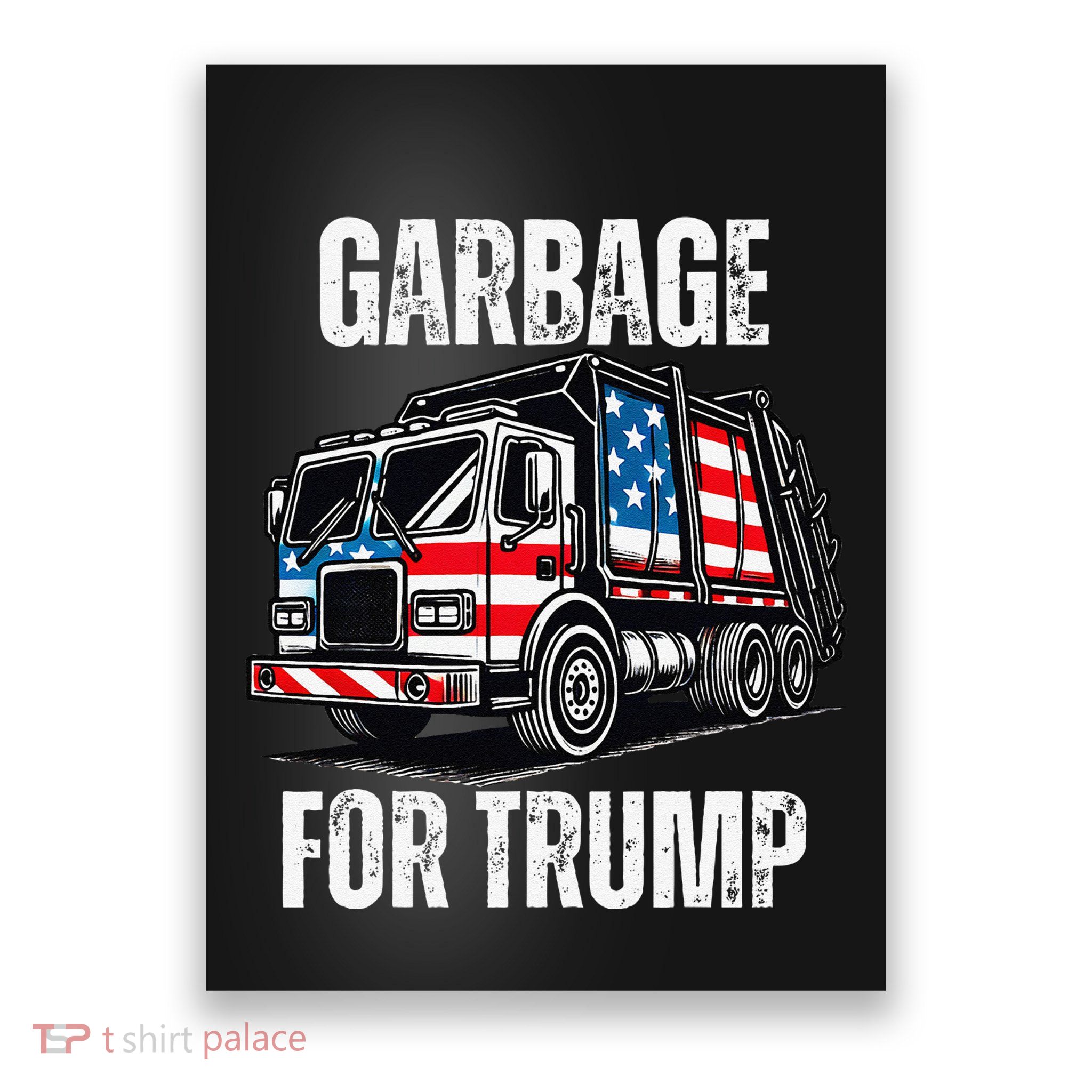 Proud Garbage Trump Supporter Garbage For Trump Supporter Gift Poster