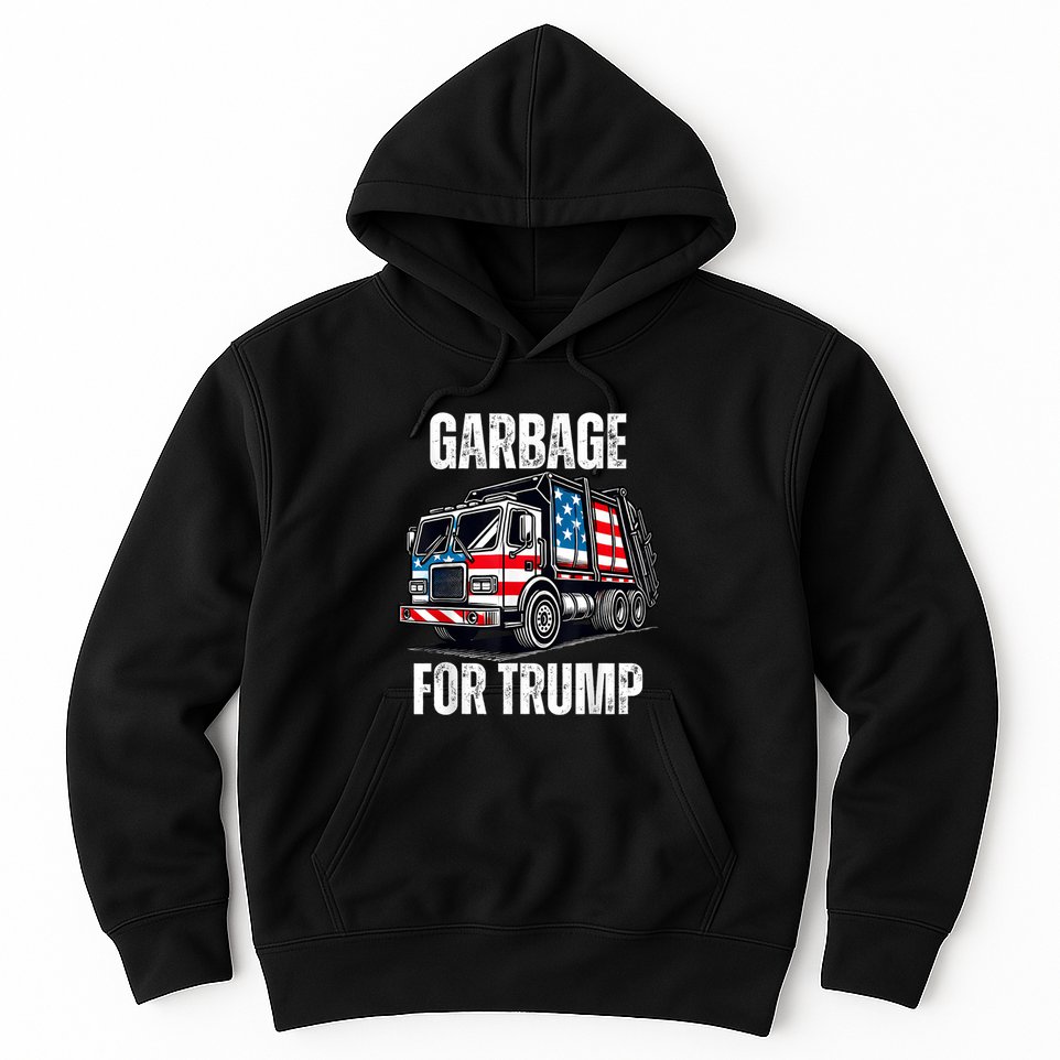 Proud Garbage Trump Supporter Garbage For Trump Supporter Hoodie
