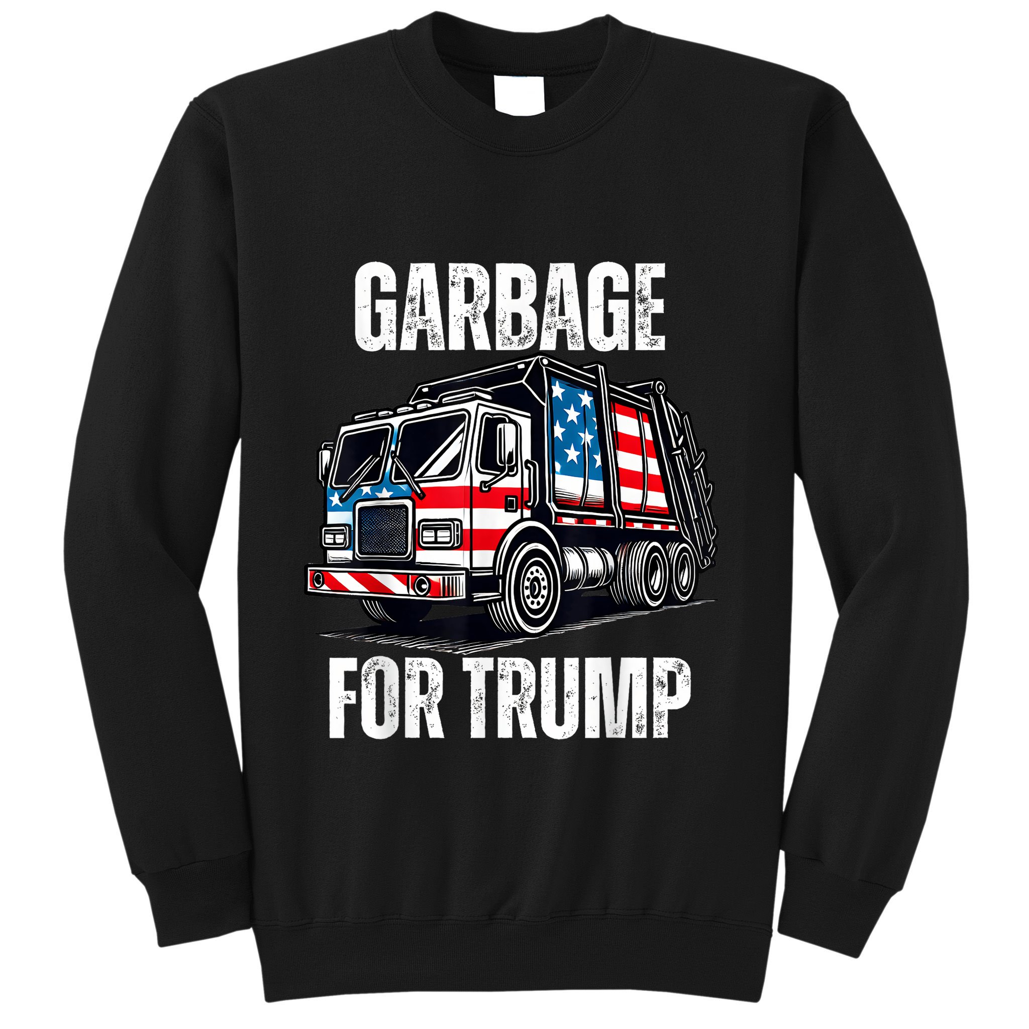 Proud Garbage Trump Supporter Garbage For Trump Supporter Sweatshirt