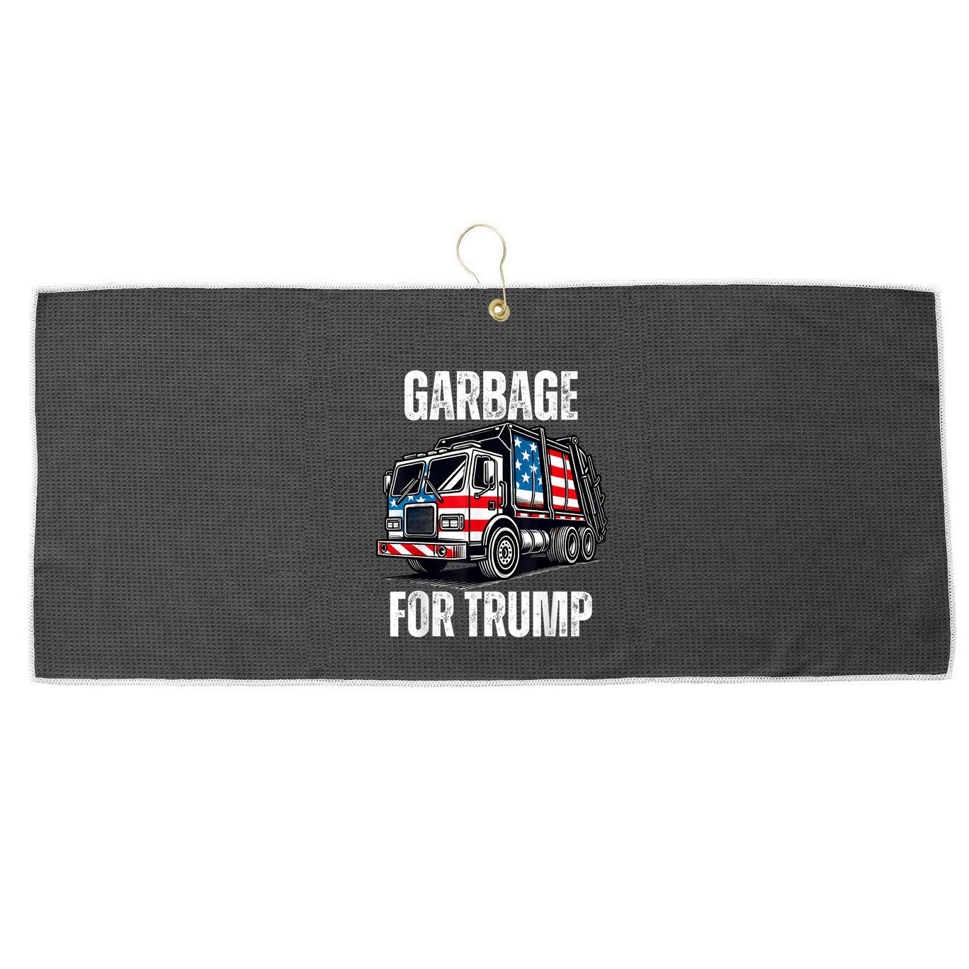 Proud Garbage Trump Supporter Garbage For Trump Supporter Large Microfiber Waffle Golf Towel
