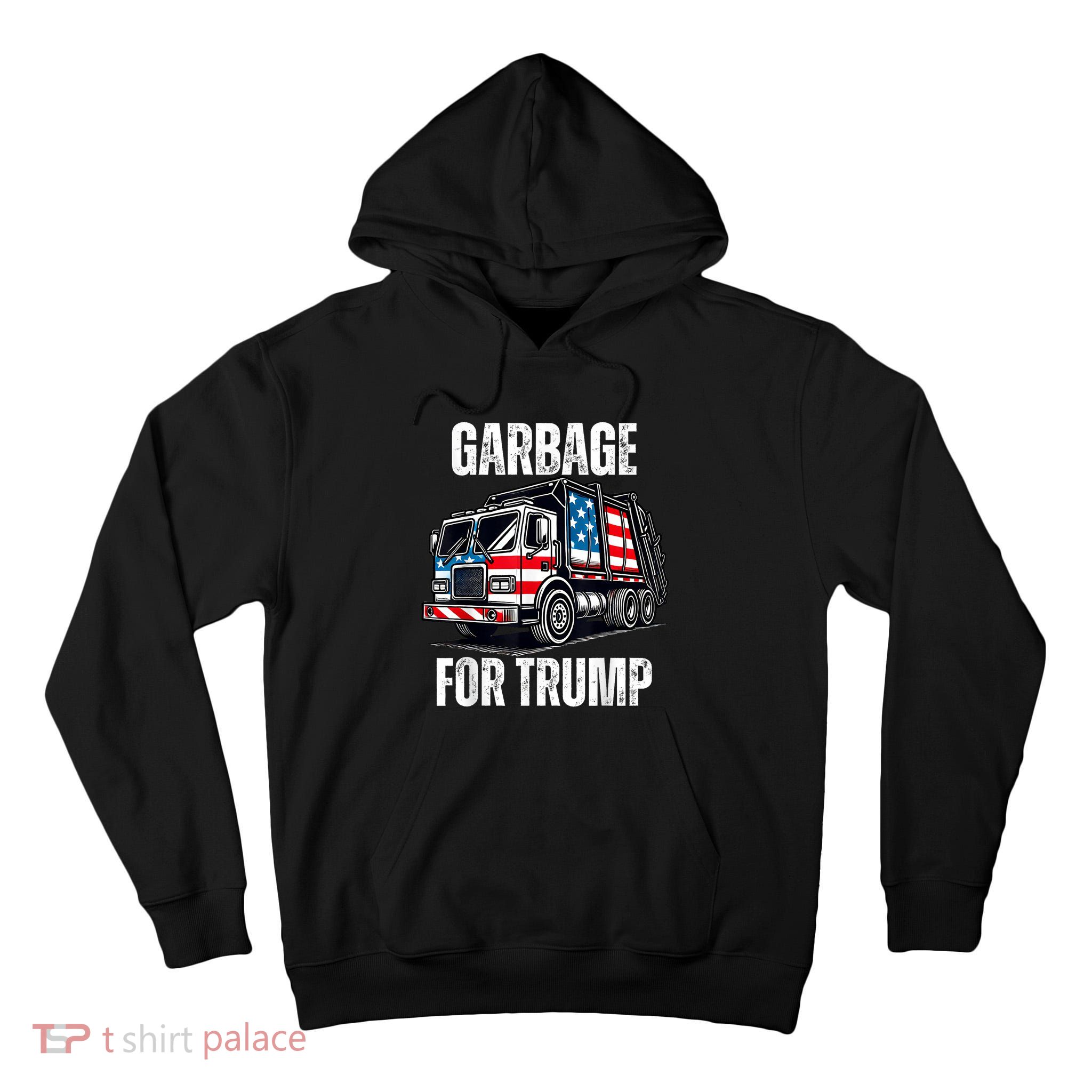 Proud Garbage Trump Supporter Garbage For Trump Supporter Tall Hoodie