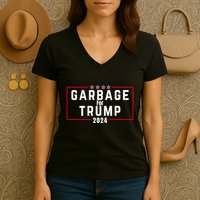 Proud Garbage Trump Garbage Supporter For Garbage Trump Women's V-Neck T-Shirt