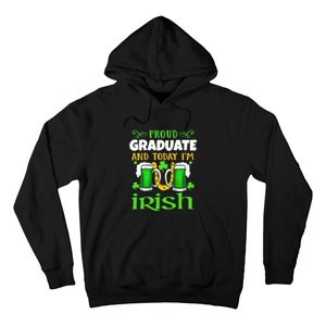 Proud Graduate Today I'm Irish Funny Beer St Patricks Day Hoodie