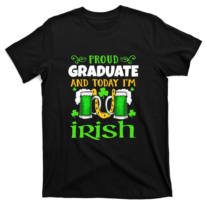 Proud Graduate Today I'm Irish Funny Beer St Patricks Day T-Shirt