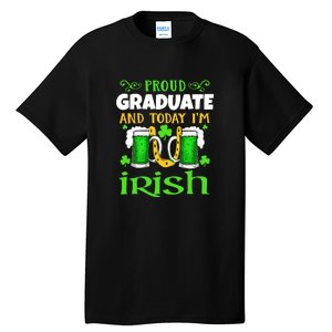 Proud Graduate Today I'm Irish Funny Beer St Patricks Day Tall T-Shirt