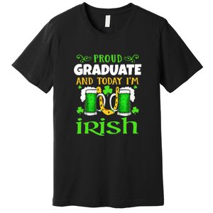 Proud Graduate Today I'm Irish Funny Beer St Patricks Day Premium T-Shirt