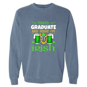 Proud Graduate Today I'm Irish Funny Beer St Patricks Day Garment-Dyed Sweatshirt