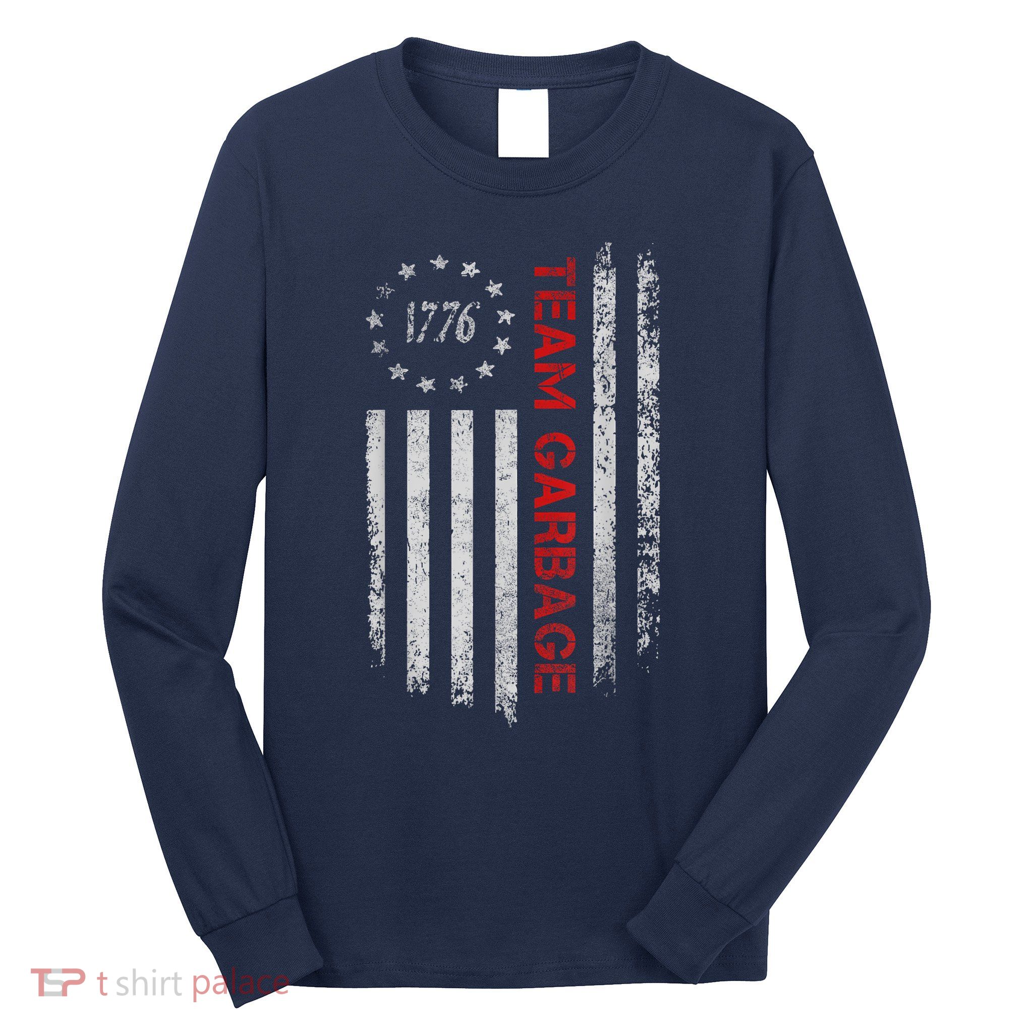 Proud Garbage Trump Supporter Garbage For Trump Supporter Long Sleeve Shirt