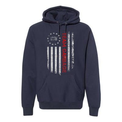 Proud Garbage Trump Supporter Garbage For Trump Supporter Premium Hoodie