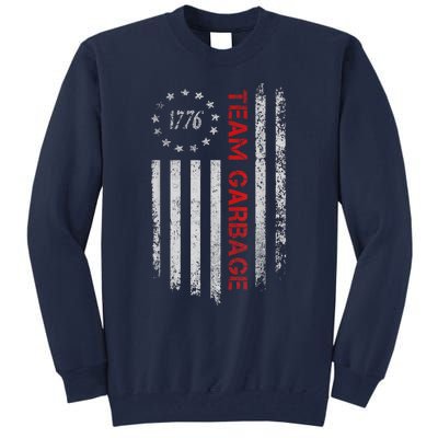 Proud Garbage Trump Supporter Garbage For Trump Supporter Tall Sweatshirt