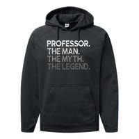 Professor Gift The Man Myth Legend Performance Fleece Hoodie