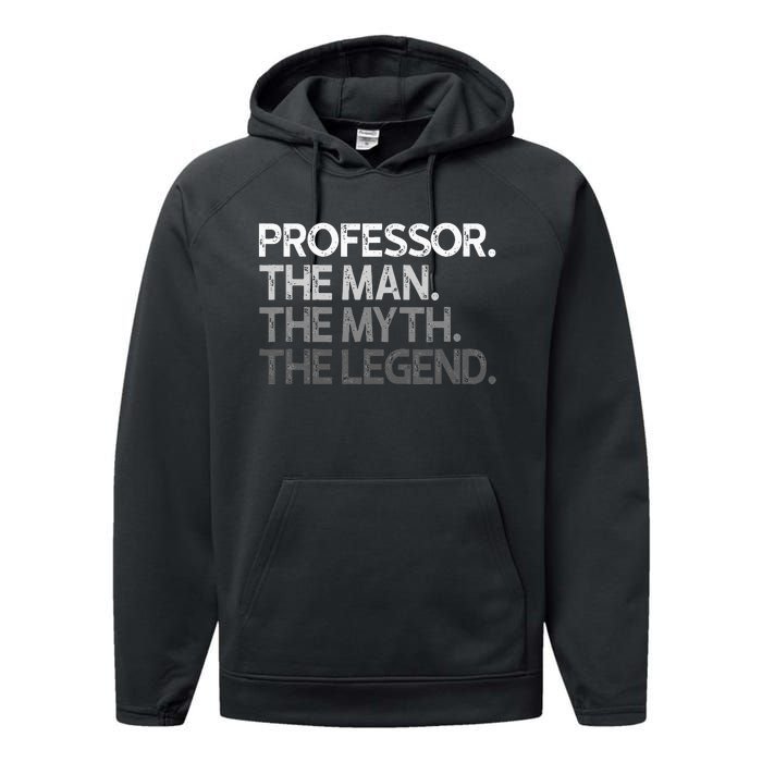 Professor Gift The Man Myth Legend Performance Fleece Hoodie