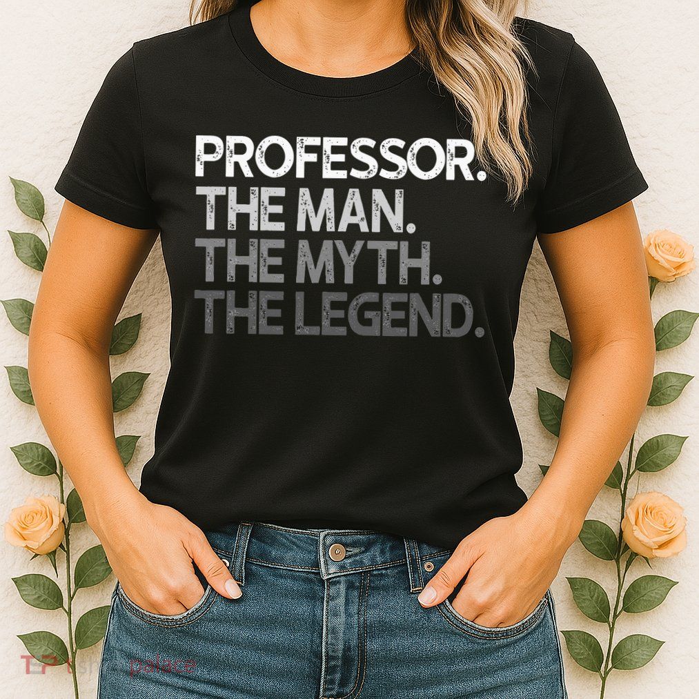 Professor Gift The Man Myth Legend Womens T-Shirt