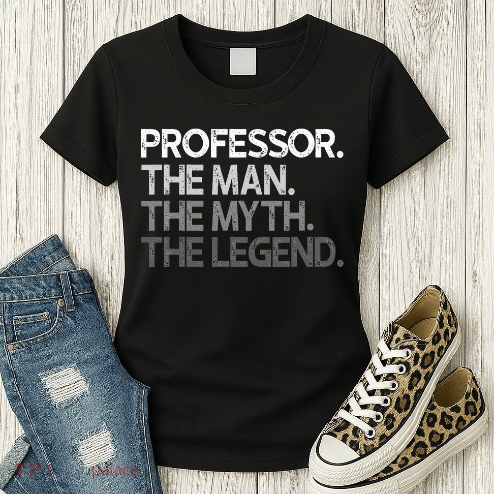 Professor Gift The Man Myth Legend Womens T-Shirt