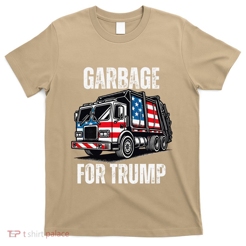 Proud Garbage Trump Supporter Garbage For Trump Supporter Gift T-Shirt