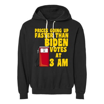 Prices Going Up Faster Than Biden Votes At 3AM Funny Garment-Dyed Fleece Hoodie