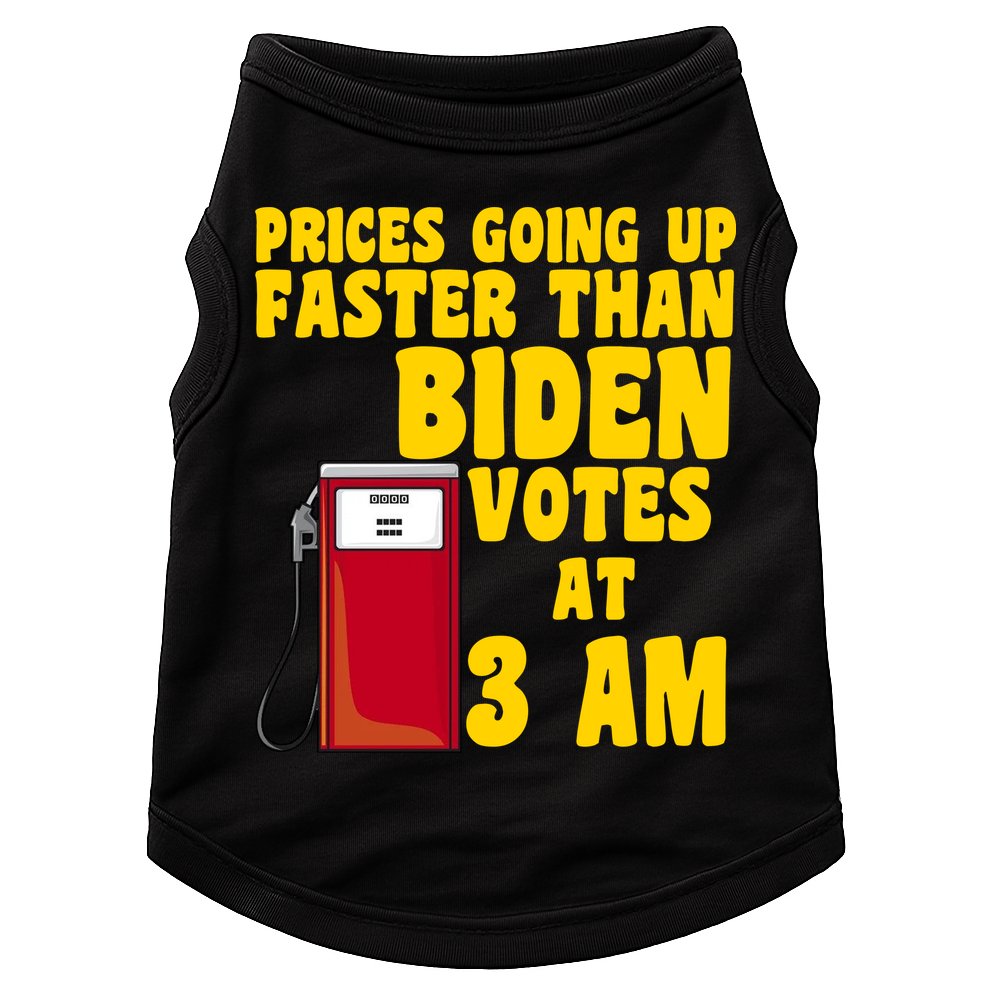 Prices Going Up Faster Than Biden Votes At 3AM Funny Doggie Tank