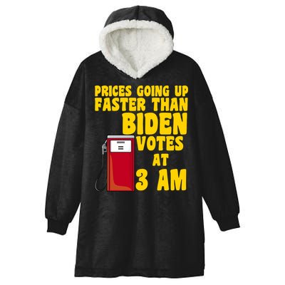 Prices Going Up Faster Than Biden Votes At 3AM Funny Hooded Wearable Blanket
