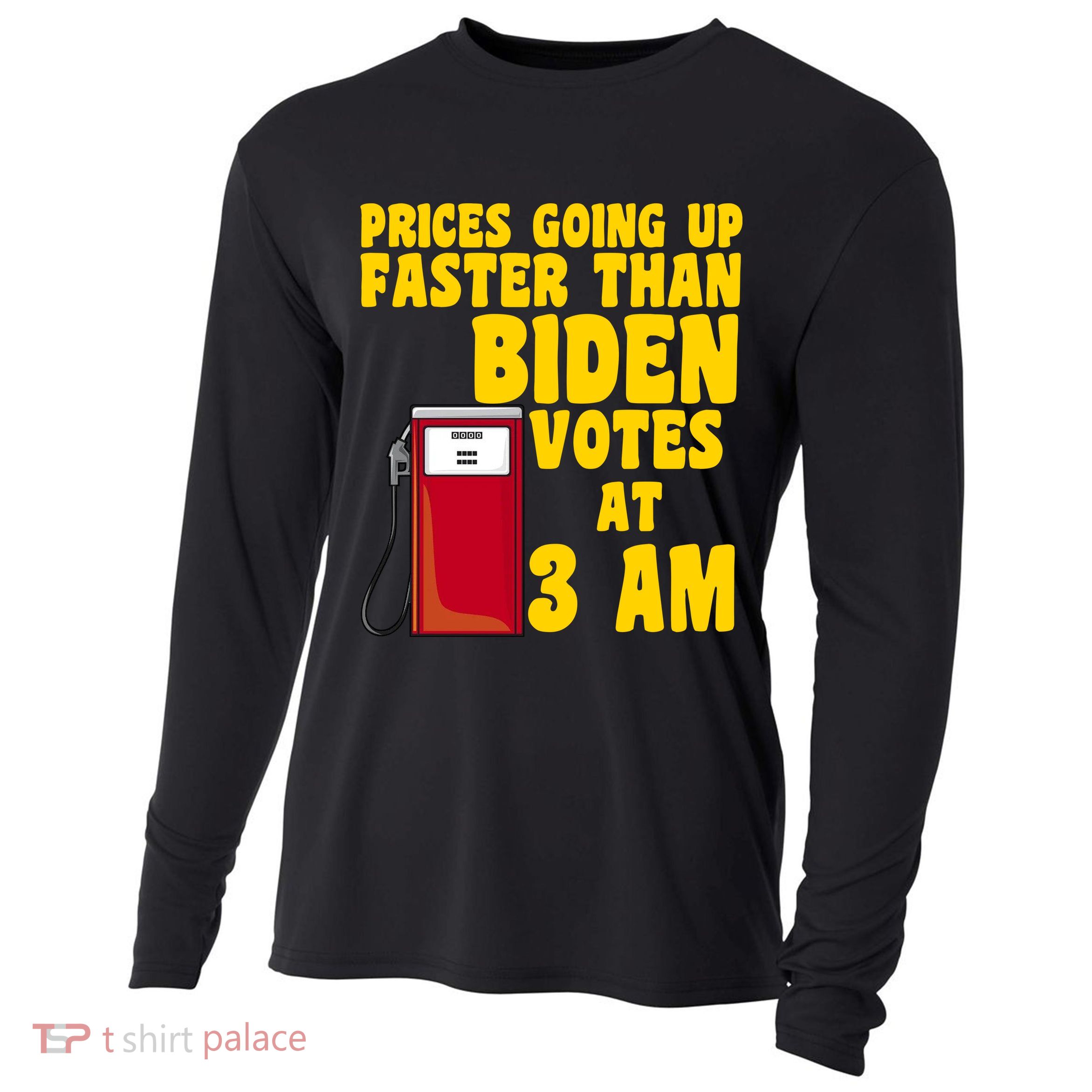 Prices Going Up Faster Than Biden Votes At 3AM Funny Cooling Performance Long Sleeve Crew
