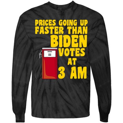 Prices Going Up Faster Than Biden Votes At 3AM Funny Tie-Dye Long Sleeve Shirt