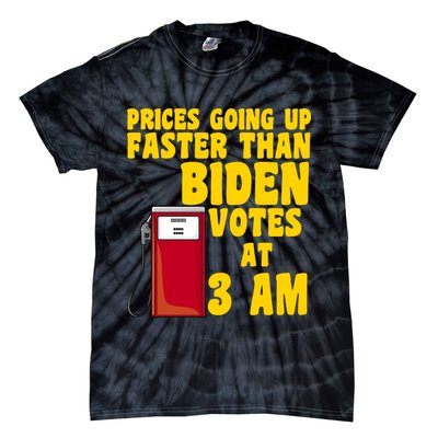 Prices Going Up Faster Than Biden Votes At 3AM Funny Tie-Dye T-Shirt