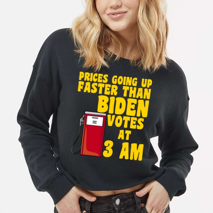 Prices Going Up Faster Than Biden Votes At 3AM Funny Cropped Pullover Crew