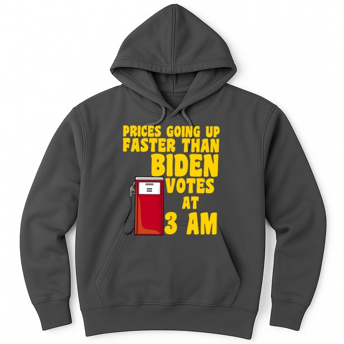 Prices Going Up Faster Than Biden Votes At 3AM Funny Hoodie