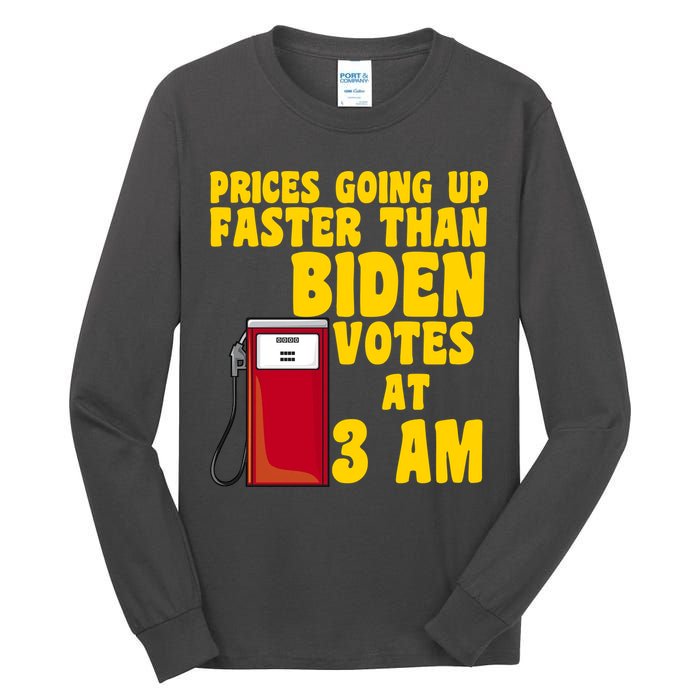 Prices Going Up Faster Than Biden Votes At 3AM Funny Tall Long Sleeve T-Shirt