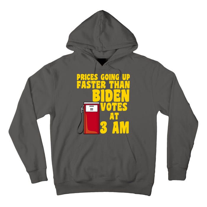 Prices Going Up Faster Than Biden Votes At 3AM Funny Tall Hoodie