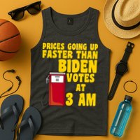 Prices Going Up Faster Than Biden Votes At 3AM Funny Tank Top