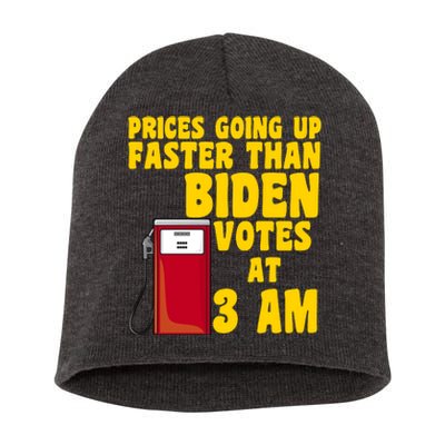 Prices Going Up Faster Than Biden Votes At 3AM Funny Short Acrylic Beanie