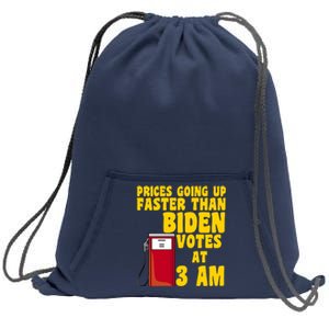 Prices Going Up Faster Than Biden Votes At 3AM Funny Sweatshirt Cinch Pack Bag