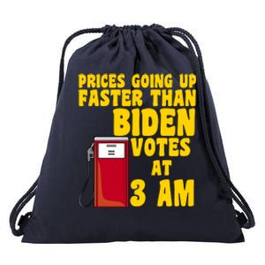 Prices Going Up Faster Than Biden Votes At 3AM Funny Drawstring Bag