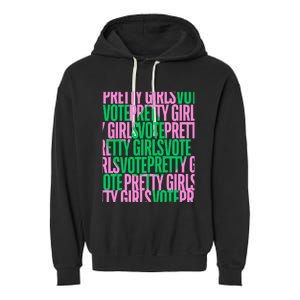 Pretty Girl Vote Green Election Voter Garment-Dyed Fleece Hoodie