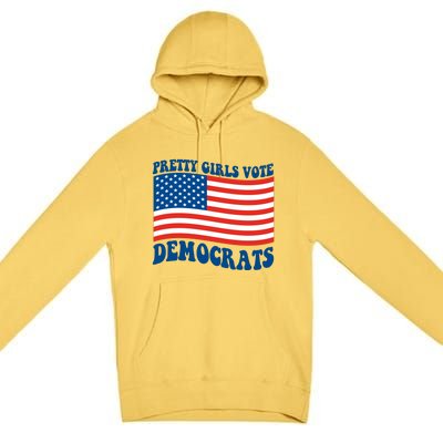 Pretty Girls Vote Democrats Premium Pullover Hoodie