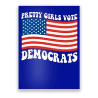 Pretty Girls Vote Democrats Poster