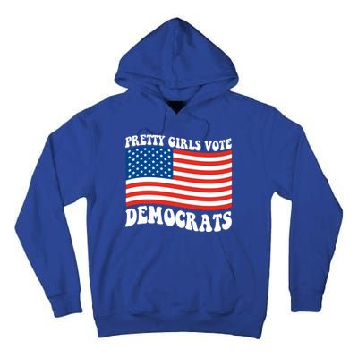 Pretty Girls Vote Democrats Tall Hoodie