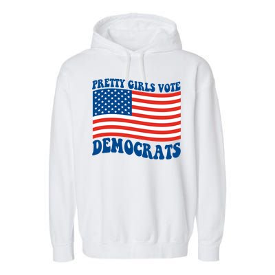 Pretty Girls Vote Democrats Garment-Dyed Fleece Hoodie