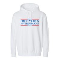 Pretty Girl Vote Republican Garment-Dyed Fleece Hoodie